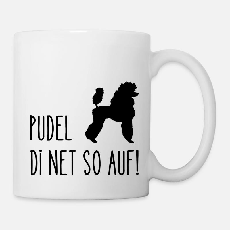Pudel di net so auf! T-Shirt Wienerisch - Tasse - Weiß
