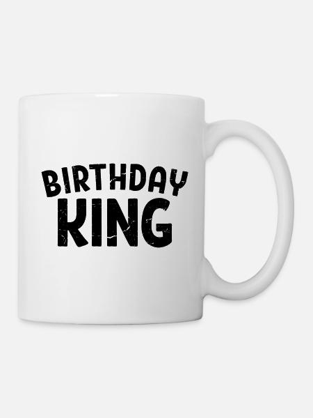 Birthday King - Cooles Geburtstagsparty-Geschenk für Männer - Tasse - Weiß