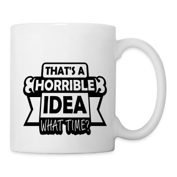 C’est une idée horrible - Mug blanc - blanc - Droite