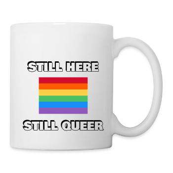 STILL HERE STILL QUEER gay pride - Mug - white - Right