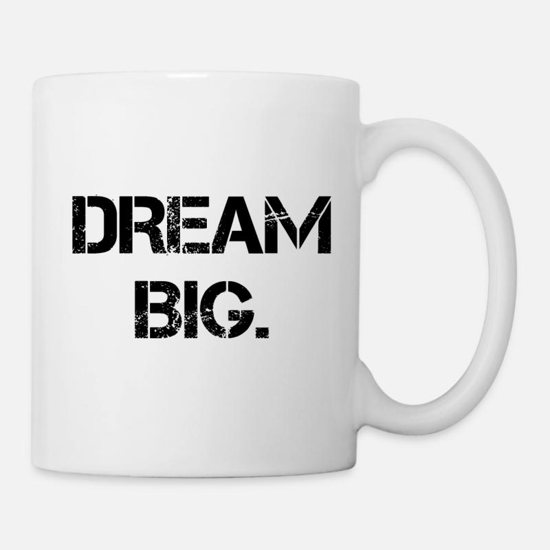 Dream Big - Tasse - Weiß