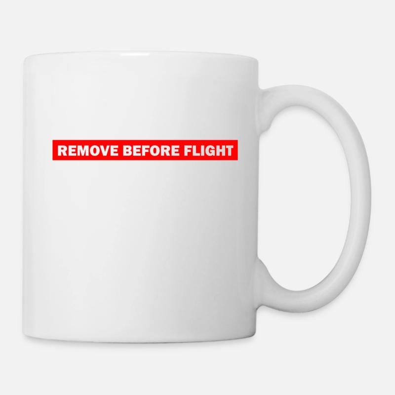 REMOVE BEFORE FLIGHT - Tasse - Weiß
