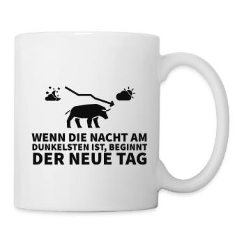 Wenn die Nacht am dunkelsten ist, beginnt neue Tag - Tasse - Weiß - Rechts