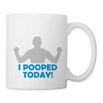 I pooped today quote - Mug - white - Right