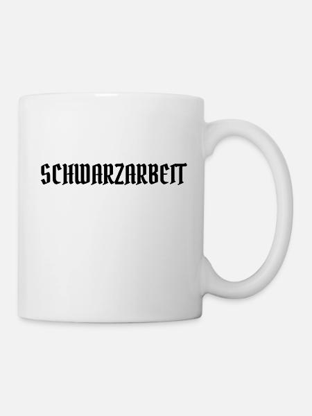 Schwarzarbeit - Tasse - Weiß