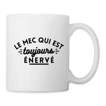 Le mec qui est toujours énervé - Mug blanc - blanc - Droite