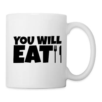 You Will Eat 2 - Tasse - Weiß - Rechts