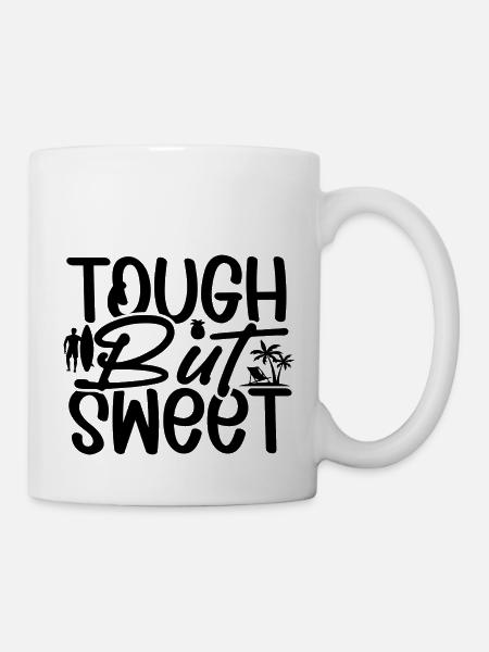 Tough but Sweet - Tasse - Weiß
