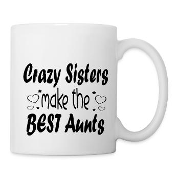 Crazy Sisters make the best Aunts - Tasse - Weiß - Rechts