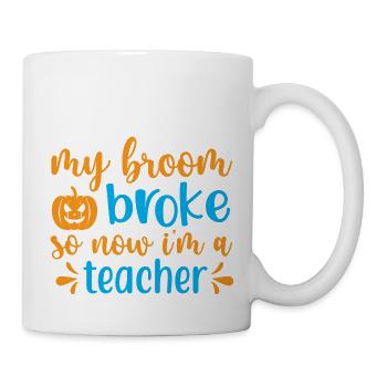 My broom broke so now i m a teacher - halloween - Mug - white - Right