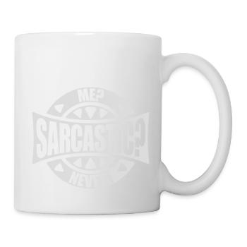 me sarcastic never Zitat - Tasse - Weiß - Rechts