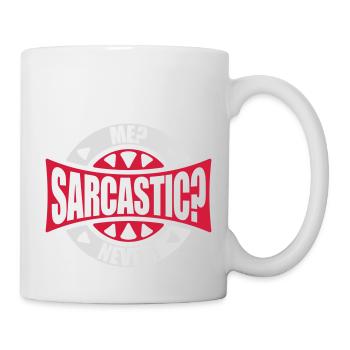 me sarcastic never Zitat - Tasse - Weiß - Rechts