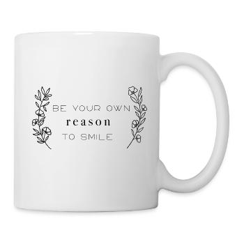 sei dein eigener Grund zum Lächeln - Tasse - Weiß - Rechts