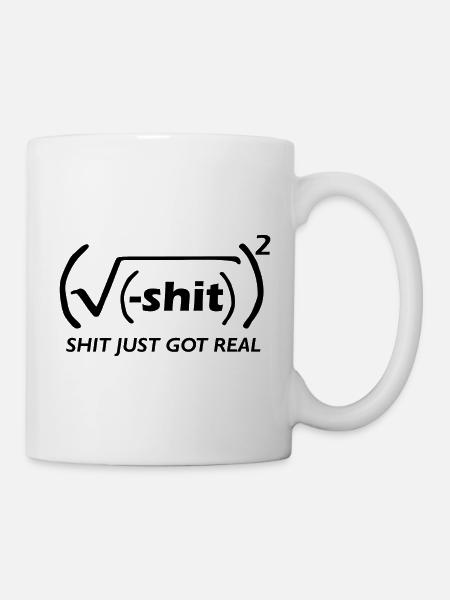 shit got real - Tasse - Weiß