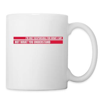 what I say quote - Mug - white - Right