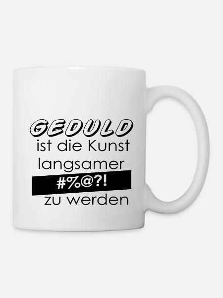 Geduld - Tasse - Weiß