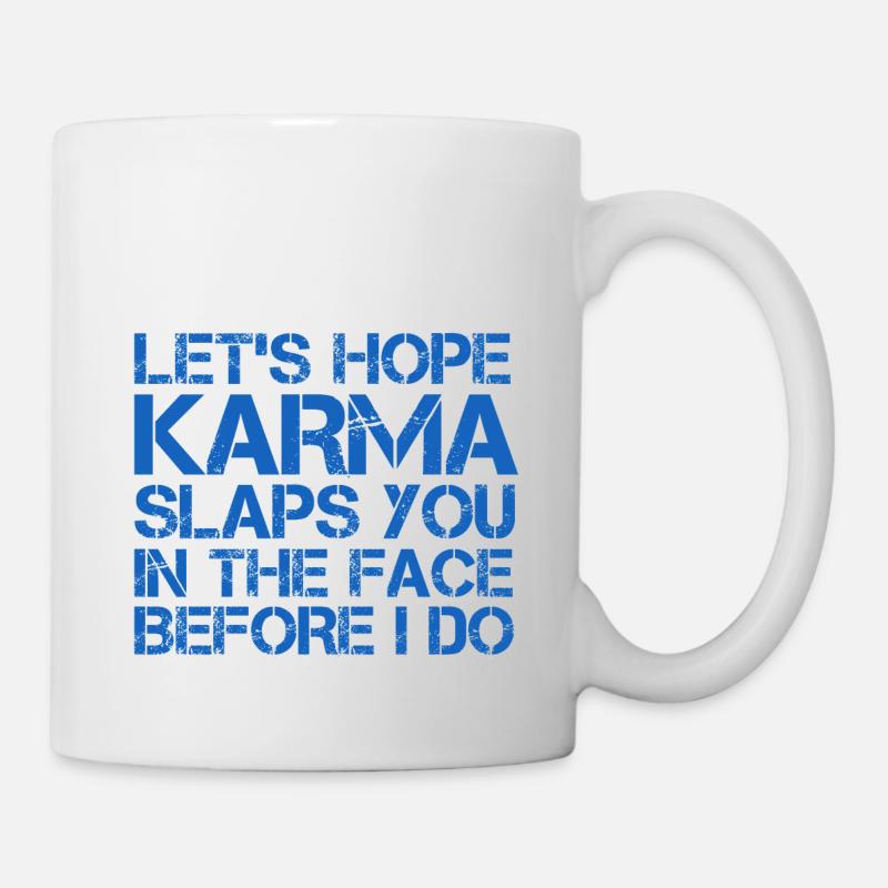 KARMA SLAPS YOU IN THE FACE - Mug - white