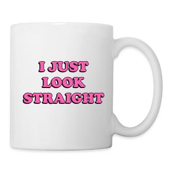 I Just Look Straight Funny Gay Pink - Tasse - Weiß - Rechts