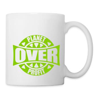 planet over profit Zitat - Tasse - Weiß - Rechts