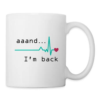 Unnnd ich bin zurück, Herzinfarkt Überlebender - Tasse - Weiß - Rechts