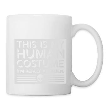 human costume alien Zitat - Tasse - Weiß - Rechts