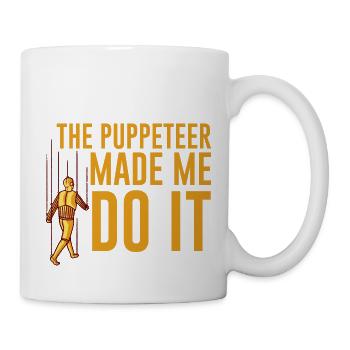 The Puppeteer Made Me Do It - Mug - white - Right
