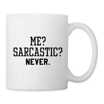 Ich sarkastisch nie - Tasse - Weiß - Rechts