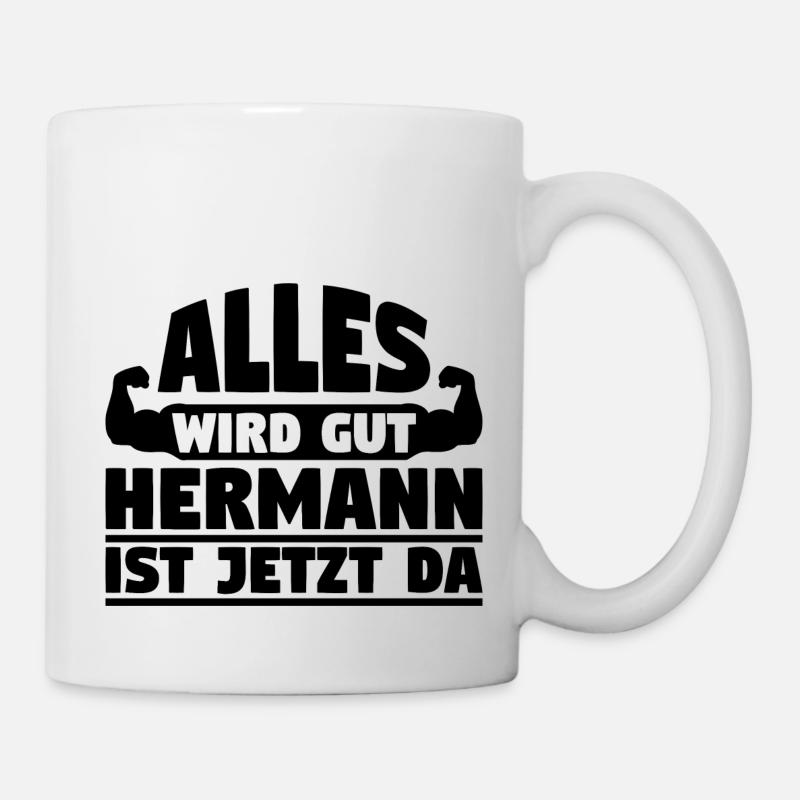 Alles wird gut Hermann ist jetzt da - Tasse - Weiß