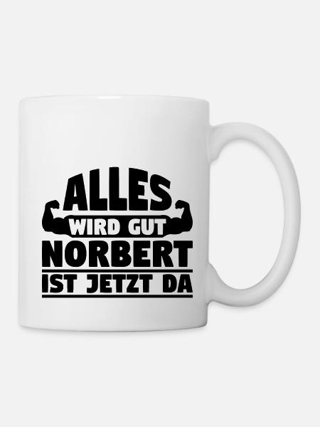 Alles wird gut Norbert ist jetzt da - Tasse - Weiß
