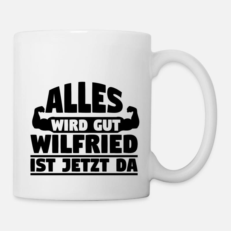Alles wird gut Wilfried ist jetzt da - Tasse - Weiß