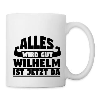 Alles wird gut Wilhelm ist jetzt da - Tasse - Weiß - Rechts
