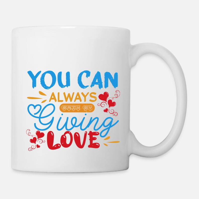 VOUS POUVEZ TOUJOURS DONNER DE L’AMOUR - Mug blanc - blanc