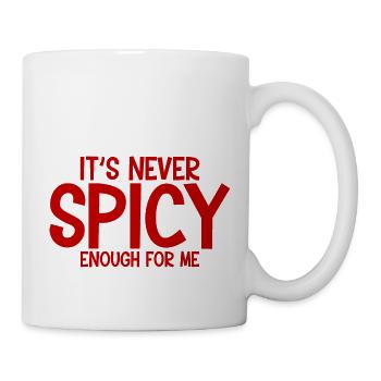 It's Never Spicy Enough For Me - Mug - white - Right