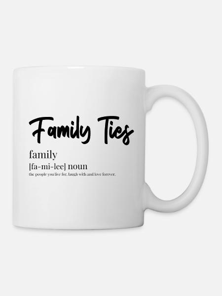 Family Ties Familie kommt zu erst Geschenk Idee - Tasse - Weiß
