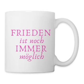 Frieden ist noch immer Möglich - Tasse - Weiß - Rechts