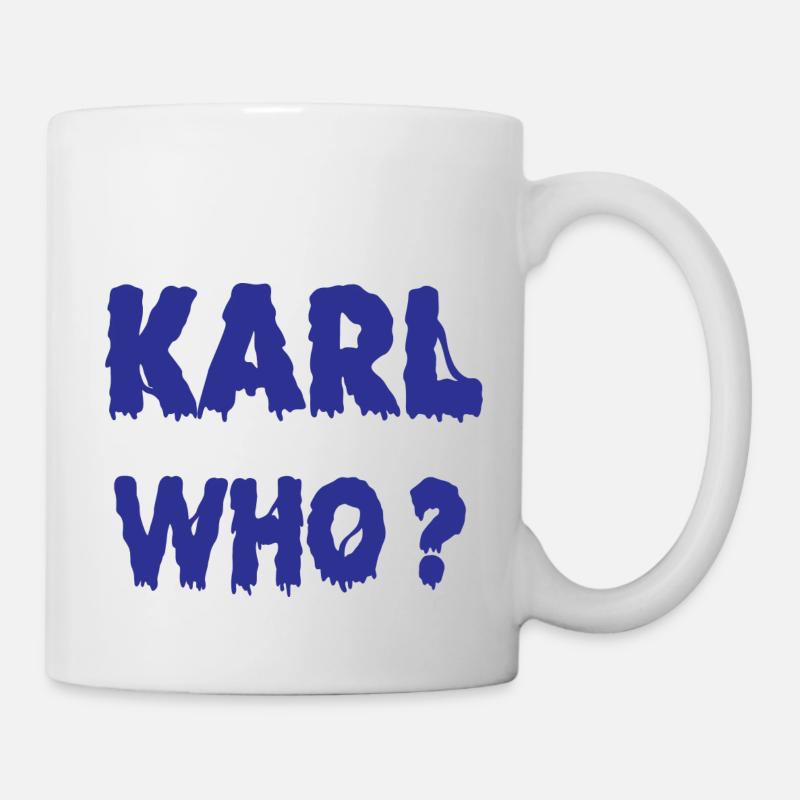 Karl Who? - Tasse - Weiß