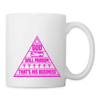 GOTT WIRD IHM VERZEIHEN, DASS ES SEINE SACHE IST - Tasse - Weiß - Rechts