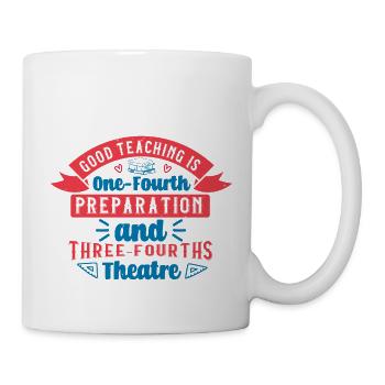 GOOD TEACHING IS ONE FOURTH PREPARATION - Mug - white - Right