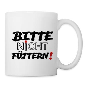 Bitte nicht füttern! - Tasse - Weiß - Rechts