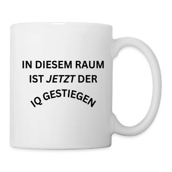 In diesem Raum ist jetzt der IQ gestiegen - Spruch - Tasse - Weiß - Rechts