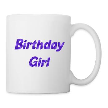 Birthday Girl - Tasse - Weiß - Rechts