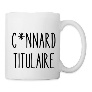 connard titulaire - Mug blanc - blanc - Droite