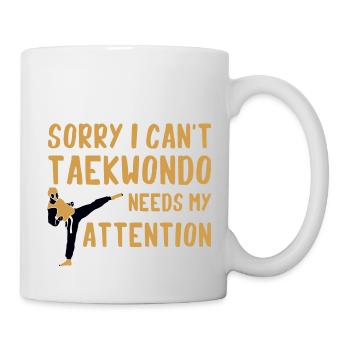 Sorry I Can't, Taekwondo Needs My Attention 2 - Mug - white - Right