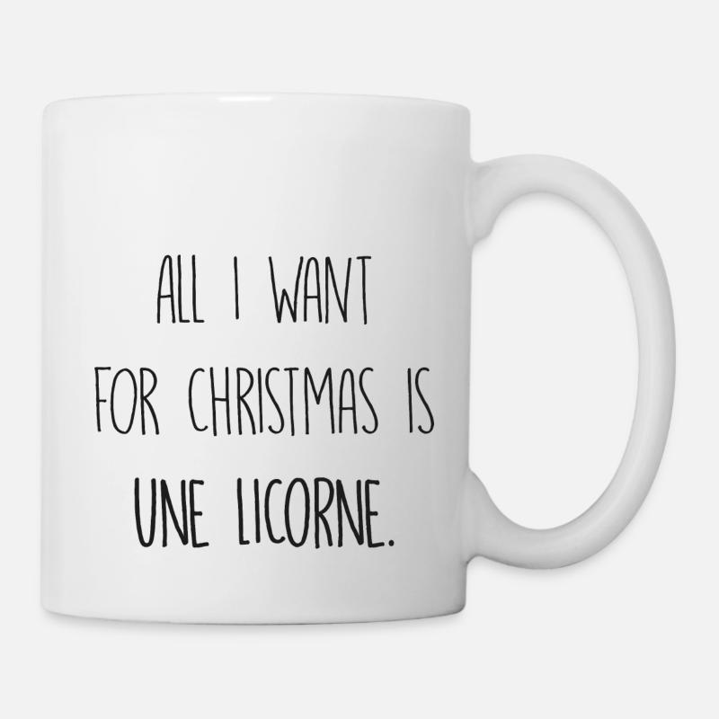 ALL I WANT FOR CHRISTMAS IS UNE LICORNE - Mug blanc - blanc