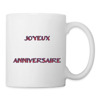 JOYEUX ANNIVERSAIRE. HAPPY BIRTHDAY. ANNIVERSAIRE. - Mug blanc - blanc - Droite