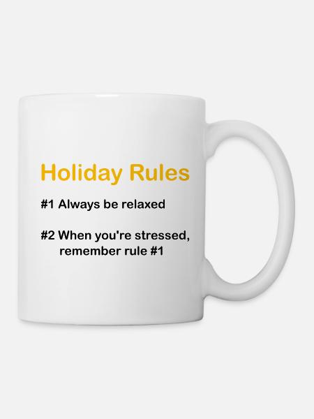Holiday Rules - Tasse - Weiß