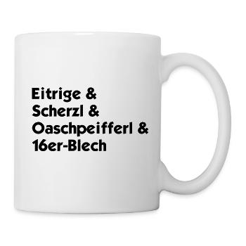 Eitrige & Scherzl & Orschpfeifferl & 16er Blech - Tasse - Weiß - Rechts