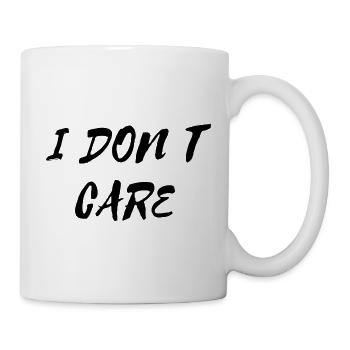 I DON T CARE - Tasse - Weiß - Rechts