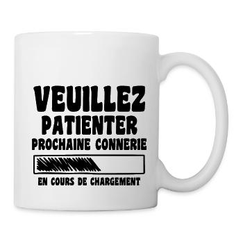 Veuillez Patienter Prochaine Connerie En Cours - Mug blanc - blanc - Droite