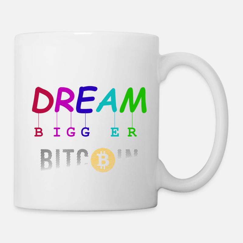 Dream Bigger Bitcoin - Tasse - Weiß